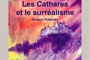 Sergueï Poljinsky Les Cathares et le surréalisme